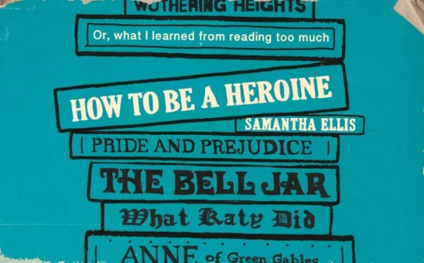 Book Review: How To Be A Heroine